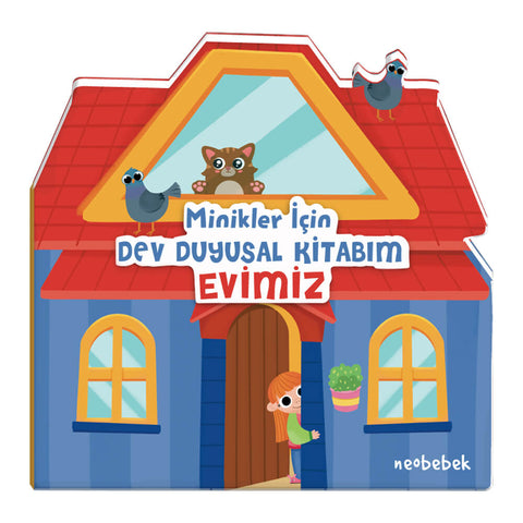 Minikler İçin Dev Duyusal Kitabım: Evimiz