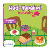 Hadi Yapalım! - Kahvaltı - Hareketli Kitap