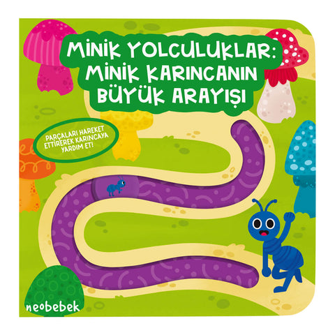 Minik Yolculuklar: Minik Karıncanın Büyük Arayışı - Parmak Takipli Kitap