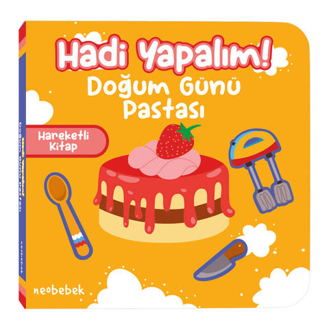 Hadi Yapalım! - Doğum Günü Pastası - Hareketli Kitap